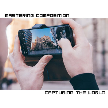 Mastering Composition in Mobile Photography - ROODTUO